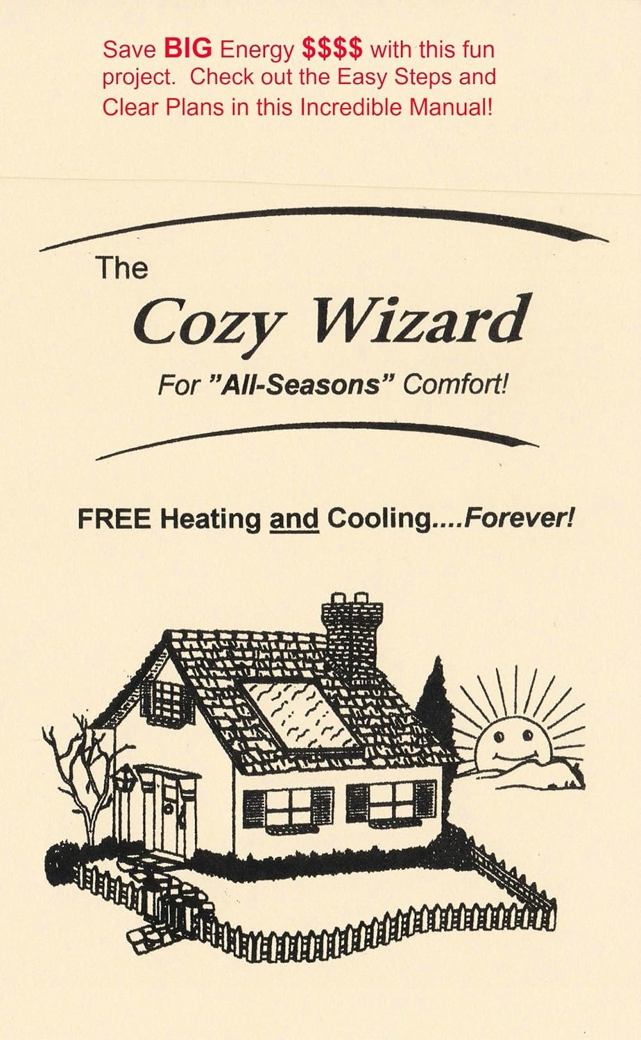 The Cozy Wizard: FREE Heating and Cooling – Forever! Let the Sun do the work – Go GREEN!